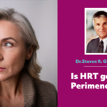 IS HRT GOOD FOR PERIMENOPAUSE?